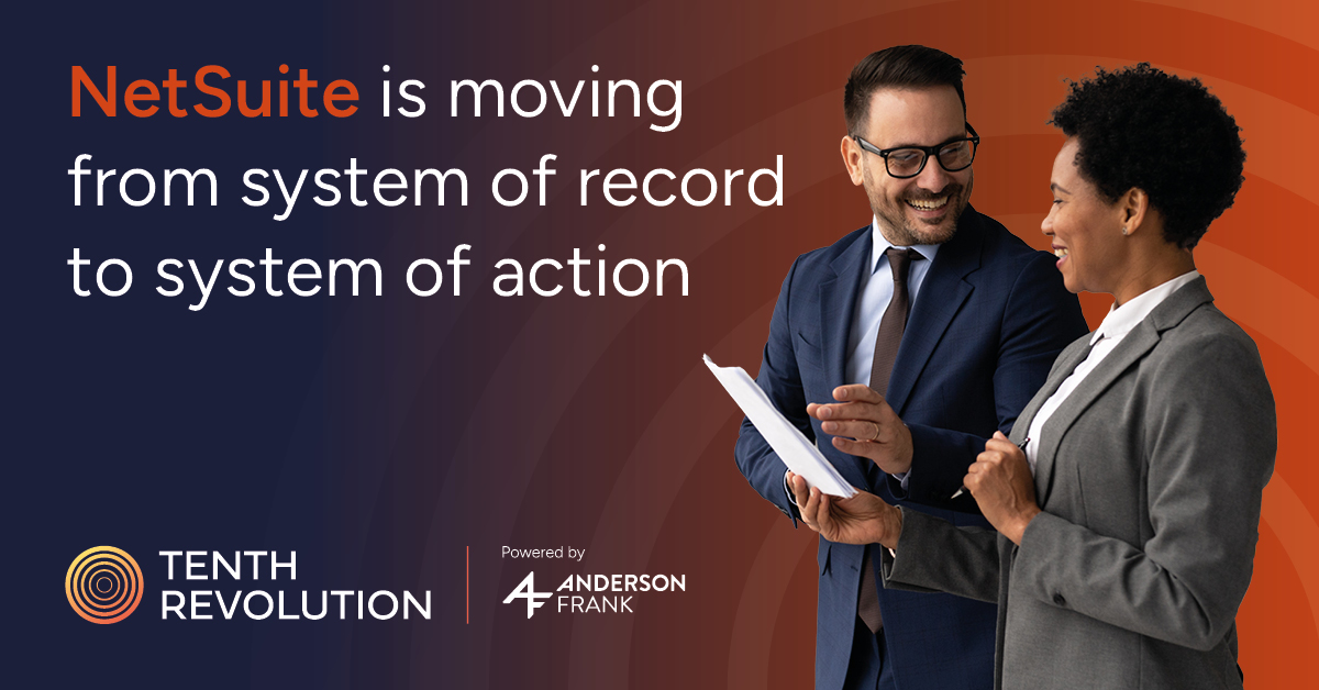 NetSuite is moving from system of record to system of action