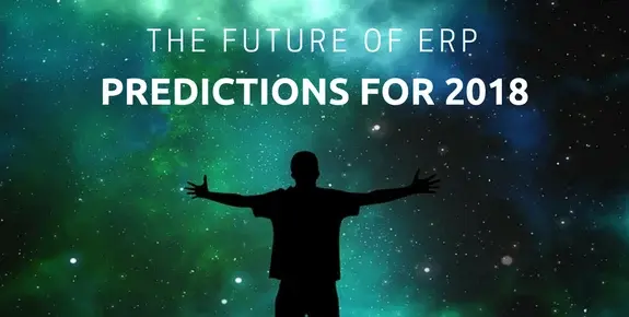 The future of ERP: expert predictions for 2018