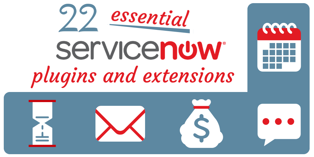 22 ServiceNow plugins, apps, and extensions to save time and grow your revenue