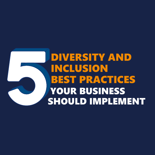 5 diversity and inclusion best practices your business should implement