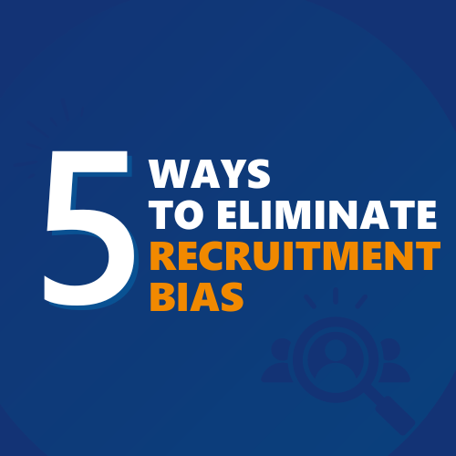 5 ways to eliminate recruitment bias