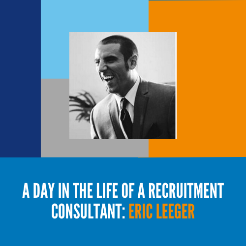 A Day in the Life of a Recruitment Consultant – Eric Legeer