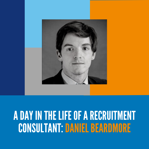 A Day in the Life of a Recruitment Consultant – Daniel Beardmore