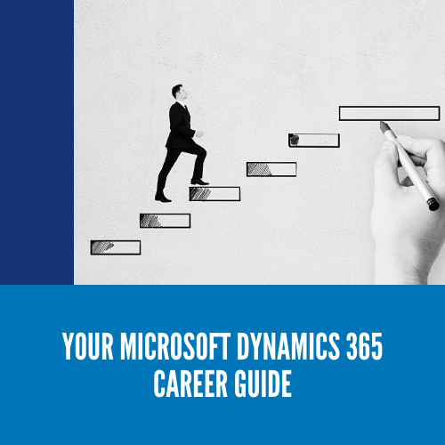 Your Microsoft Dynamics 365 career guide