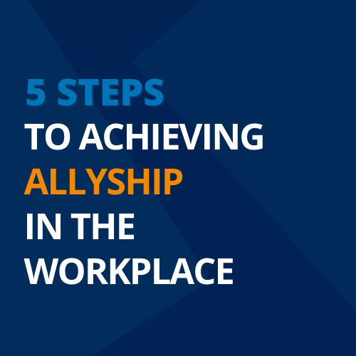 5 steps to achieving allyship in the workplace