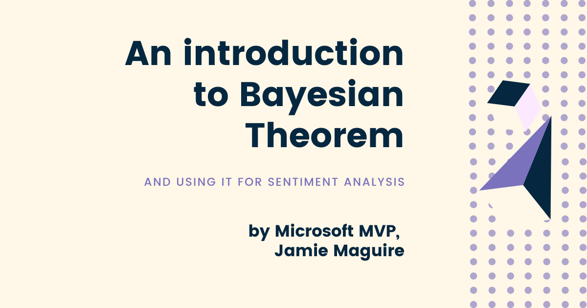 ASK THE EXPERT: Bayesian Theorem and using it to perform Sentiment Analysis