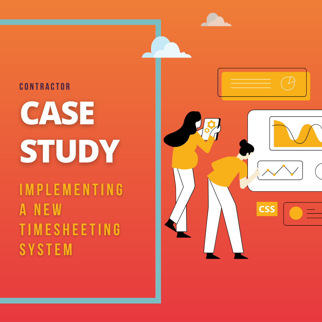 Contractor Case Study – Implementing a new timesheeting system