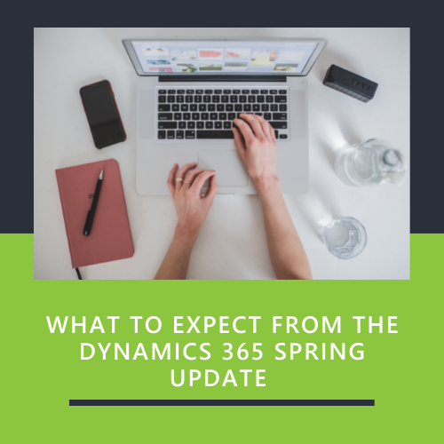 Dynamics 365’s April ’19 release notes are here—here’s what to expect
