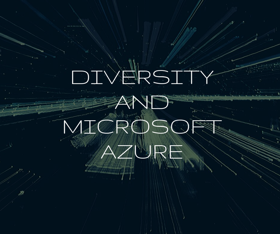 Diversity and Microsoft Azure: Could a better understanding of inclusivity help solve the cloud skills gap?