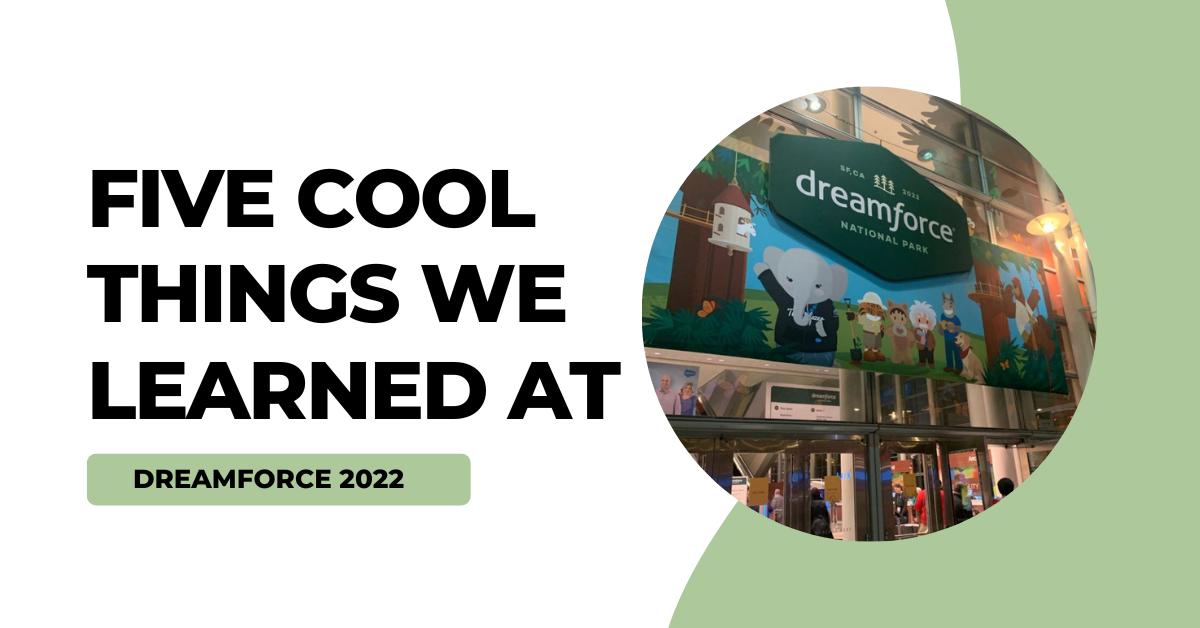 Five cool things we learned at Dreamforce 2022