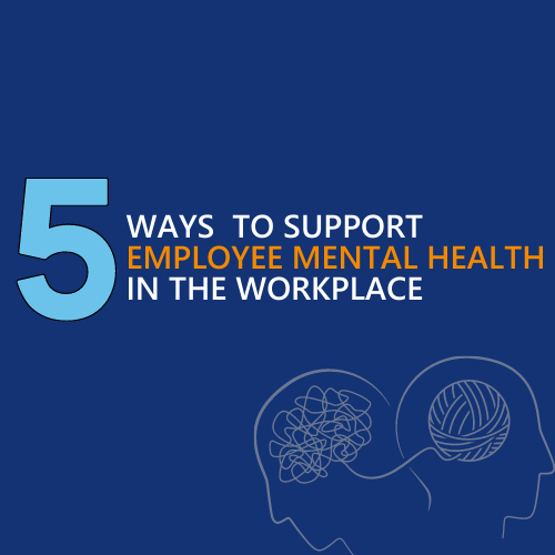 5 ways to support employee mental health in the workplace