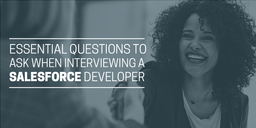 18 essential interview questions to ask Salesforce Developers