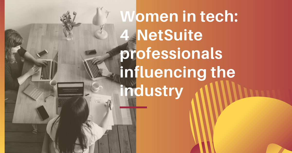 Women in tech: influential voices in the NetSuite industry