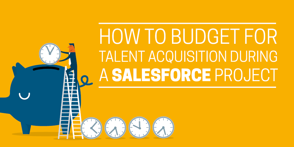 8 key things to budget for during Salesforce recruitment