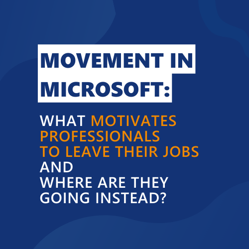 Movement in Microsoft: What motivates professionals to leave their jobs and where are they going instead?