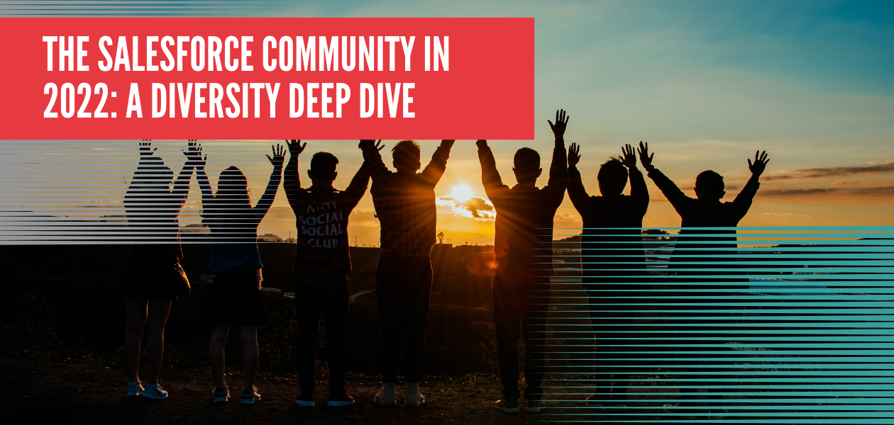 The Salesforce Community in 2022: A Diversity Deep Dive