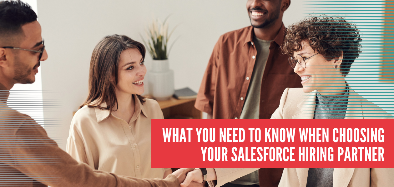 What You Need to Know When Choosing Your Salesforce Hiring Partner