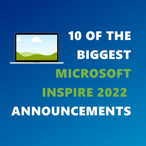 10 of the biggest Microsoft Inspire 2022 announcements