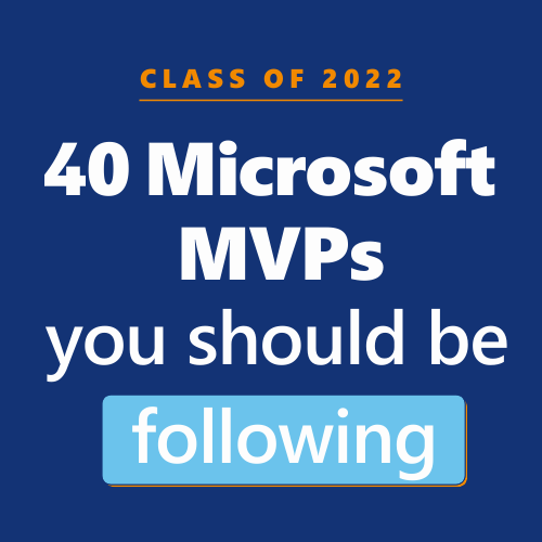 Class of 2022: 40 Microsoft MVPs you should be following