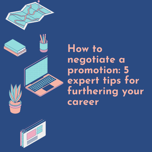 How to negotiate a promotion: 5 expert tips for furthering your career