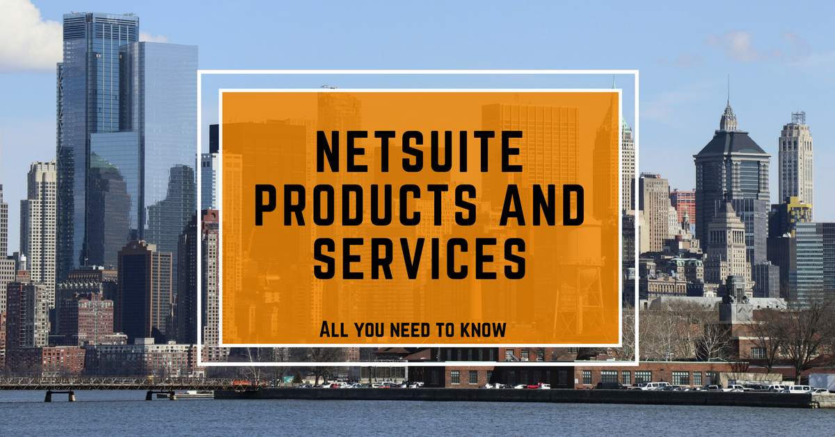 NetSuite products and services explained