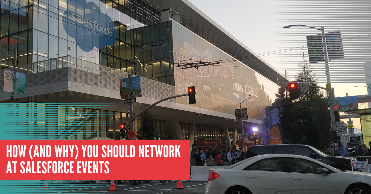 How (and why) you should network at Salesforce events