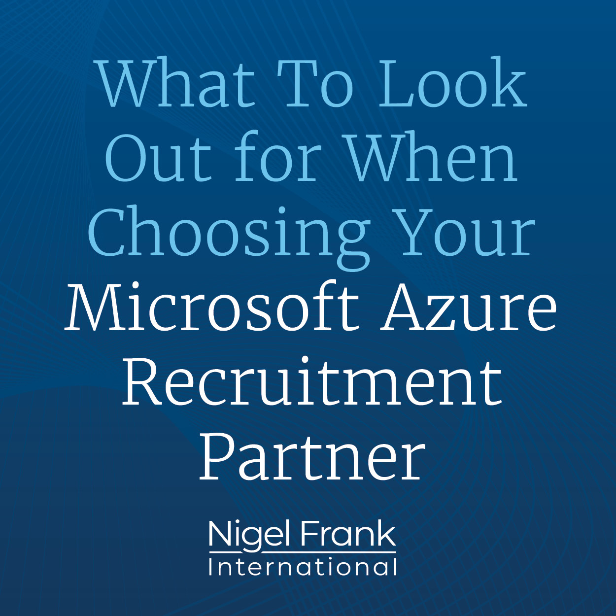 What to look out for when choosing your Microsoft Azure recruitment partner