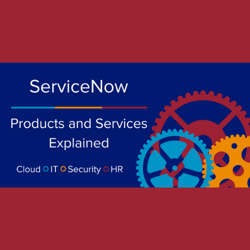 ServiceNow products and services explained