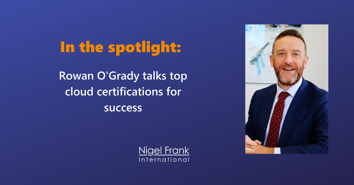 In the spotlight: Rowan O’Grady talks top cloud certifications for success