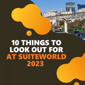 10 things to look out for at SuiteWorld 2023