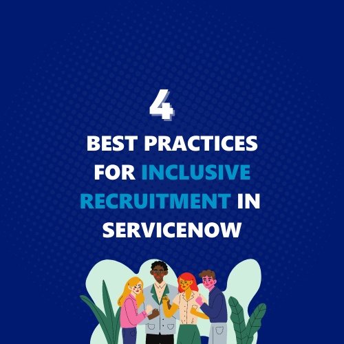 4 best practices for inclusive recruitment in ServiceNow