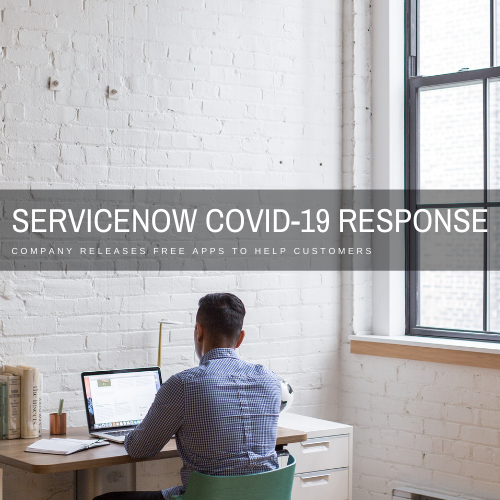 ServiceNow releases free apps to help customers through COVID-19 crisis