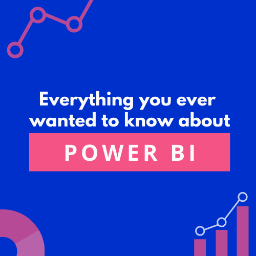 Everything you ever wanted to know about Microsoft Power BI
