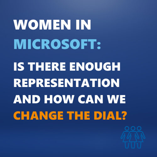 Women in Microsoft: Is there enough representation and how can we change the dial?