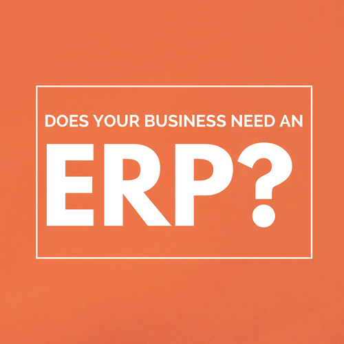 Does your business need an ERP?