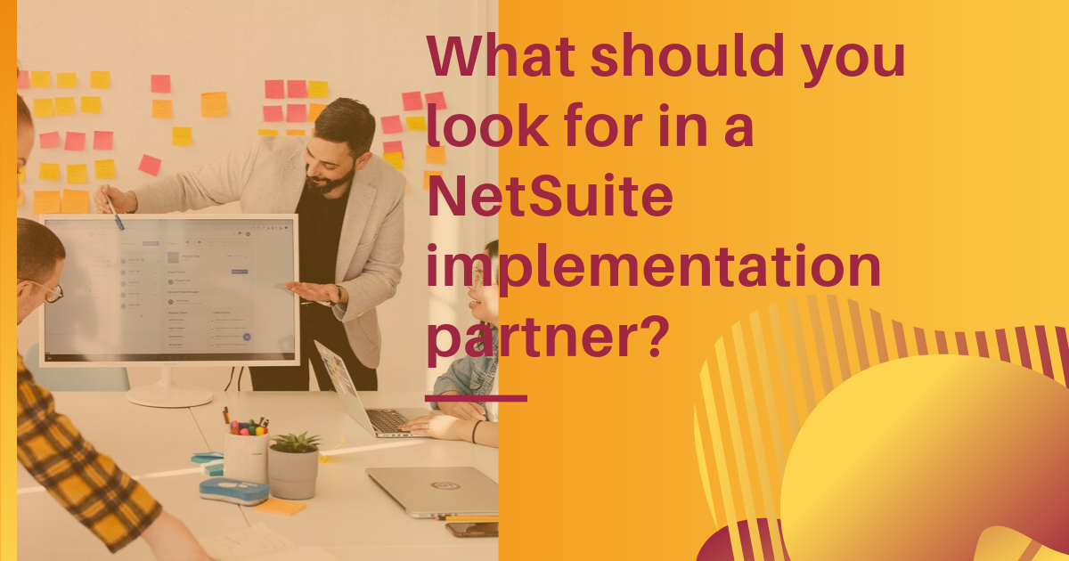 What to look for in a NetSuite implementation partner