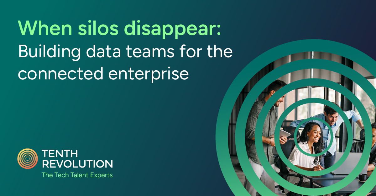 When silos disappear: Building data teams for the connected enterprise